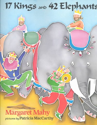 17 kings and 42 elephants / Margaret Mahy ; illustrated by Patricia MacCarthy.