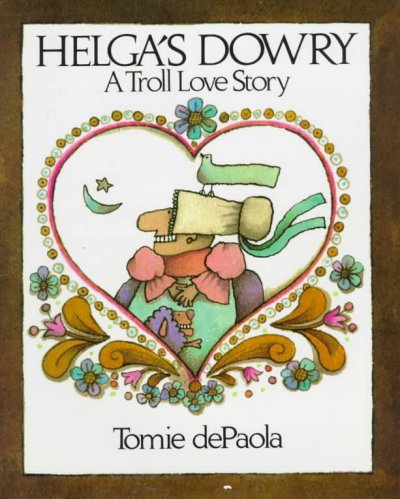 Helga's dowry : a troll love story / story and pictures by Tomie de Paola.