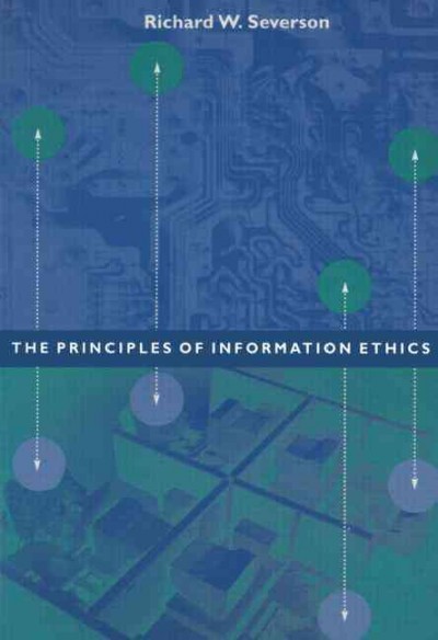 The principles of information ethics / Richard J. Severson.