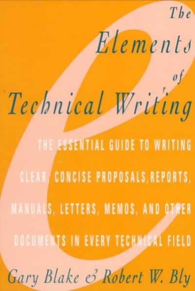 The elements of technical writing / Gary Blake and Robert W. Bly.