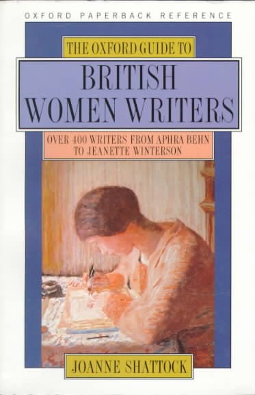The Oxford guide to British women writers / Joanne Shattock.
