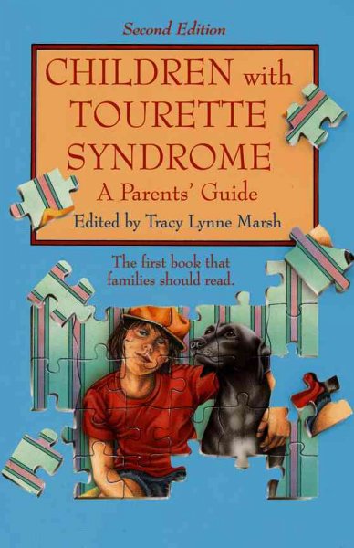 Children with tourette syndrome : a parents' guide / edited by Tracy Lynne Marsh.