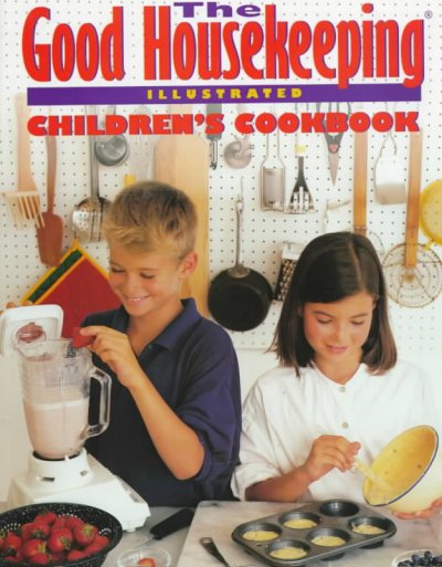 The Good housekeeping illustrated children's cookbook / Marianne Zanzarella ; photographs by Tom Eckerle.