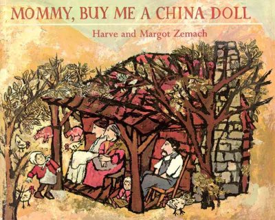 Mommy, buy me a china doll : adapted from an Ozark children's song / by Harve Zemach ; pictures by Margot Zemach.