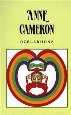 Dzelarhons : myths of the northwest coast / Anne Cameron.