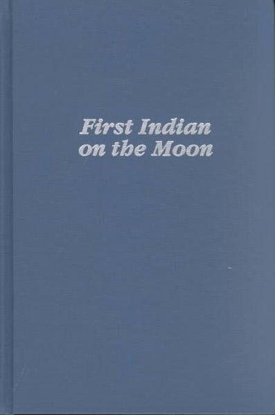 First Indian on the moon / Sherman Alexie.