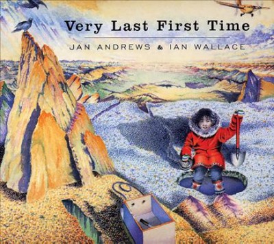 Very last first time / by Jan Andrews ; illustrated by Ian Wallace.