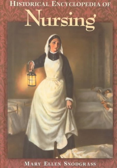 Historical encyclopedia of nursing / Mary Ellen Snodgrass.