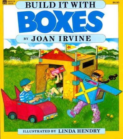Make it with boxes / Joan Irvine ; illustrated by Linda Hendry.