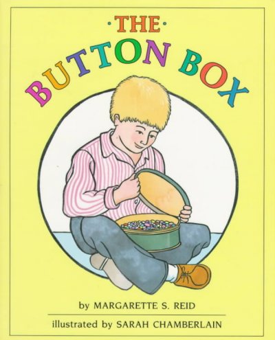 The button box / by Margarette S. Reid ; illustrated by Sarah Chamberlain.