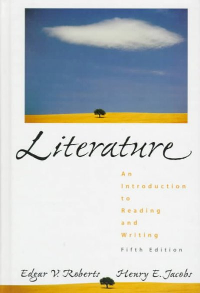 Literature : an introduction to reading and writing / Edgar V. Roberts, Henry E. Jacobs.