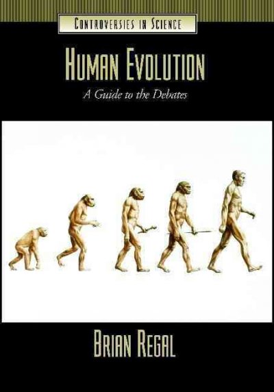Human evolution : a guide to the debates / Brian Regal.