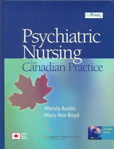 Psychiatric nursing for Canadian practice / Wendy Austin, Mary Ann Boyd.