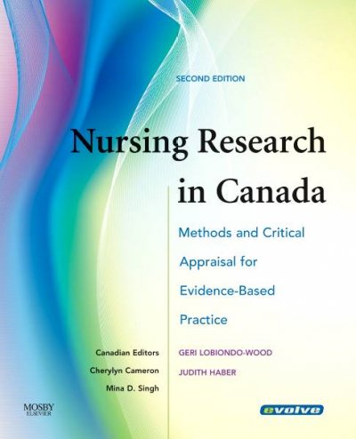 Nursing Research in Canada : Methods and Critical Appraisal for Evidence-Based Practice / Geri LoBiondo-Wood, Judith Haber ; Canadian editors, Cherylyn Cameron, Mina D. Singh.