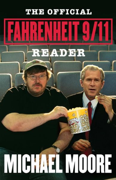 The official Fahrenheit 9/11 reader / Michael Moore.