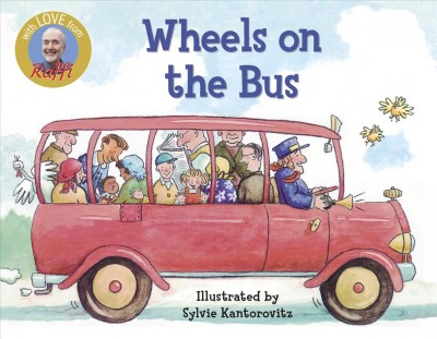 Wheels on the bus / Raffi ; illustrated by Sylvie Kantorovitz Wickstrom.