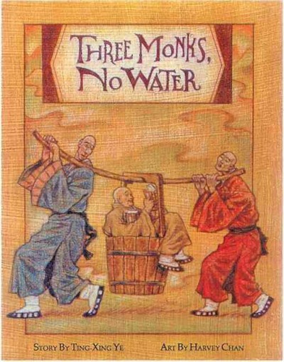 Three monks, no water / story by Ting-Xing Ye ; art by Harvey Chan.