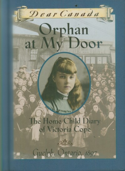 Orphan at my door : the home diary of Victoria Cope / by Jean Little.