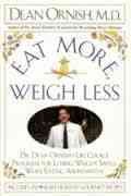 Eat more, weigh less : Dr. Dean Ornish's life choice program for losing weight safely while eating abundantly / Dean Ornish ; with cooking section edited by Shirley Elizabeth Brown.