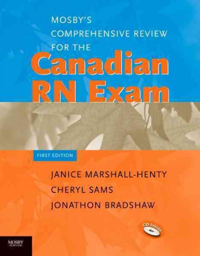 Mosby's comprehensive review for the Canadian RN exam / Janice Marshall-Henty, Cheryl Sams, Jonathon Bradshaw.