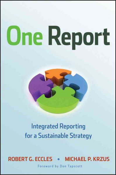 One report : integrated reporting for a sustainable strategy / Robert G. Eccles, Michael P. Krzus.