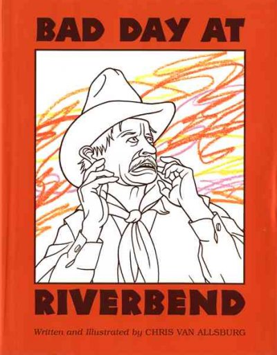 Bad day at Riverbend / Chris Van Allsburg.