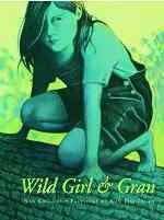 Wild Girl & Gran / Nan Gregory ; paintings by Ron Lightburn.