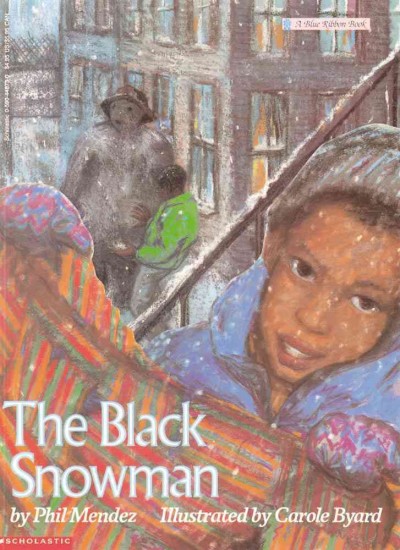 The black snowman / by Phil Mendez ; illustrated by Carole Byard.
