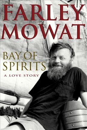 Bay of spirits : a love story / Farley Mowat.