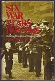 Six war years 1939-1945 : memories of Canadians at home and abroad / Barry Broadfoot.
