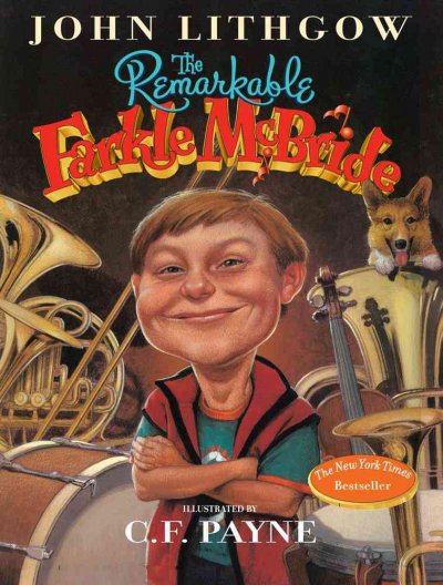 The remarkable Farkle McBride / by John Lithgow ; illustrated by C.F. Payne.