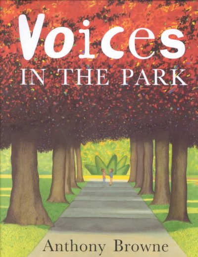 Voices in the park [E] / Anthony Browne.