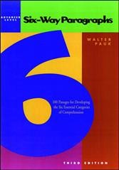 Six-way paragraphs : 100 passages for developing the six essential categories of comprehension. Advanced level / Walter Pauk.