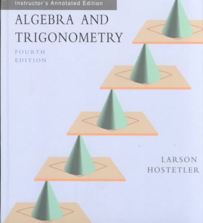 Algebra and trigonometry / Roland E. Larson, Robert P. Hostetler ; with the assistance of David E. Heyd.