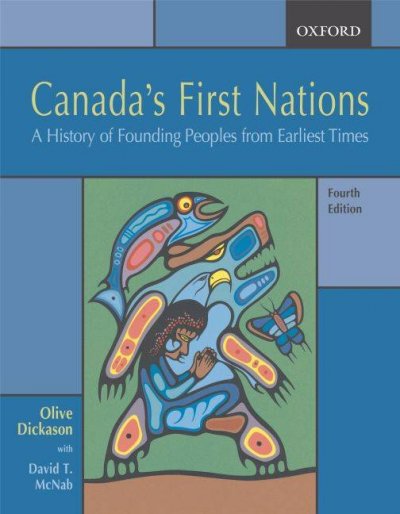 Canada's first nations : a history of founding peoples from earliest times / Olive Patricia Dickason with David T. McNab.