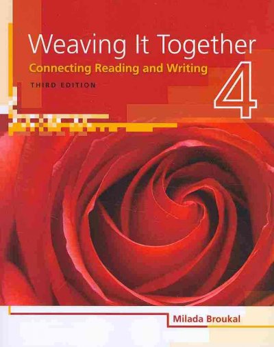 Weaving it together 4 : connecting reading and writing / Milada Broukal.