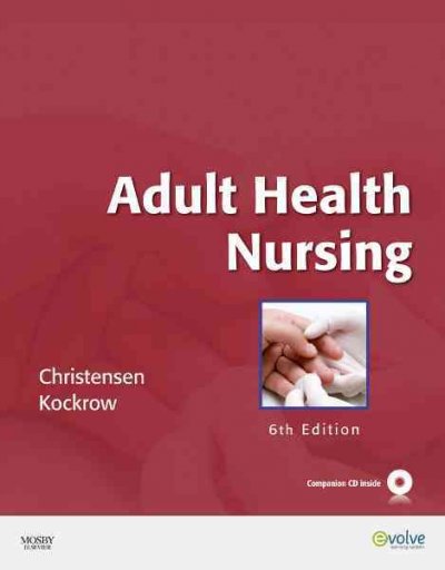 Adult health nursing / Barbara Lauritsen Christensen, Elaine Oden Kockrow.