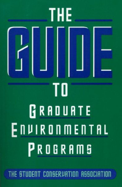 The Guide to graduate environmental programs [electronic resource] / the Student Conservation Association.