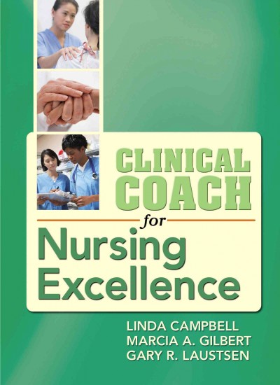 Clinical coach for nursing excellence / Linda Campbell ... [et al.]