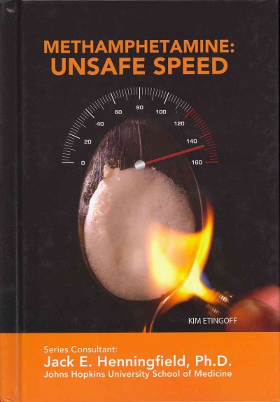 Methamphetamine : unsafe speed / by Kim Etingoff.