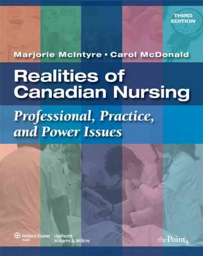 Realities of Canadian nursing : professional, practice, and power issues / [edited by] Marjorie McIntyre, Carol McDonald.