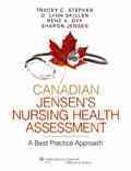 Canadian Jensen's nursing health assessment : a best practice approach / Tracey C. Stephen ... [et al.].