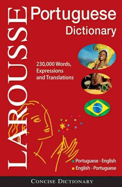 Larousse concise dictionary : Portuguese-English, English-Portuguese / [direçãi da obra, Luzia Araújo, Valerie Grundy].