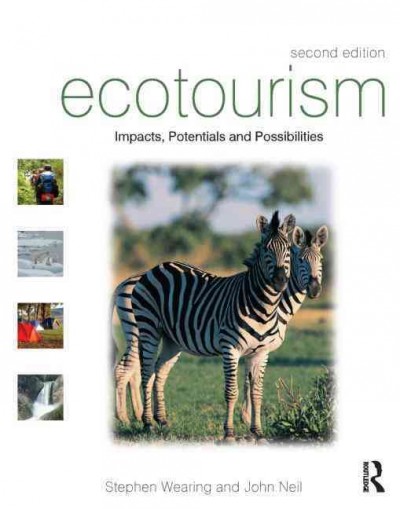 Ecotourism impacts, potentials and possibilities / Stephen Wearing & John Neil.