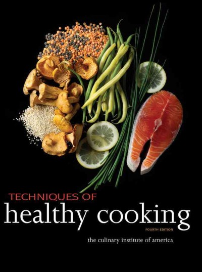 Techniques of healthy cooking / the Culinary Institute of America.