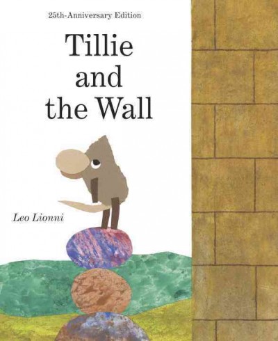 Tillie and the wall  Leo Lionni.
