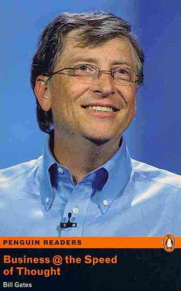 Business at the speed of thought : Bill Gates / Bill Gates ; retold by Stephen Bryan ; edited by Mike Dean.