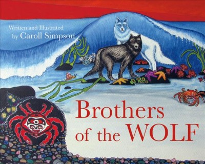 Brothers of the wolf / written and illustrated by Caroll Simpson.