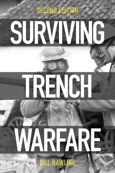 Surviving trench warfare : technology and the Canadian Corps, 1914-1918 / Bill Rawling.