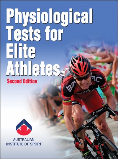 Physiological tests for elite athletes / Rebecca K. Tanner and Christopher J. Gore, editors ; Australian Institute of Sport.